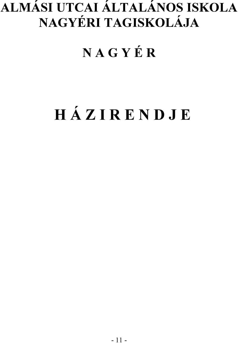 NAGYÉRI TAGISKOLÁJA N