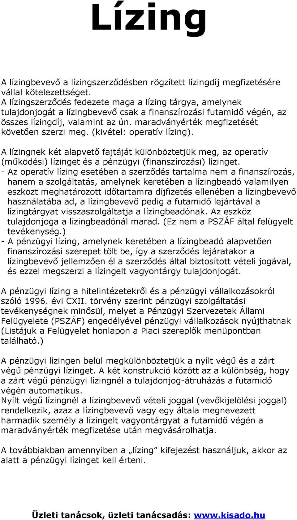 maradványérték megfizetését követően szerzi meg. (kivétel: operatív lízing).