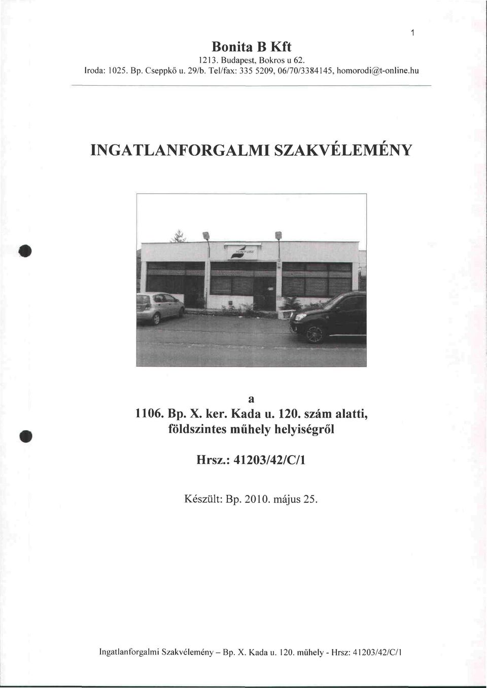 Bp. X. ker. Kada u. 120. szám alatti, földszintes műhely helyiségről Hrsz.