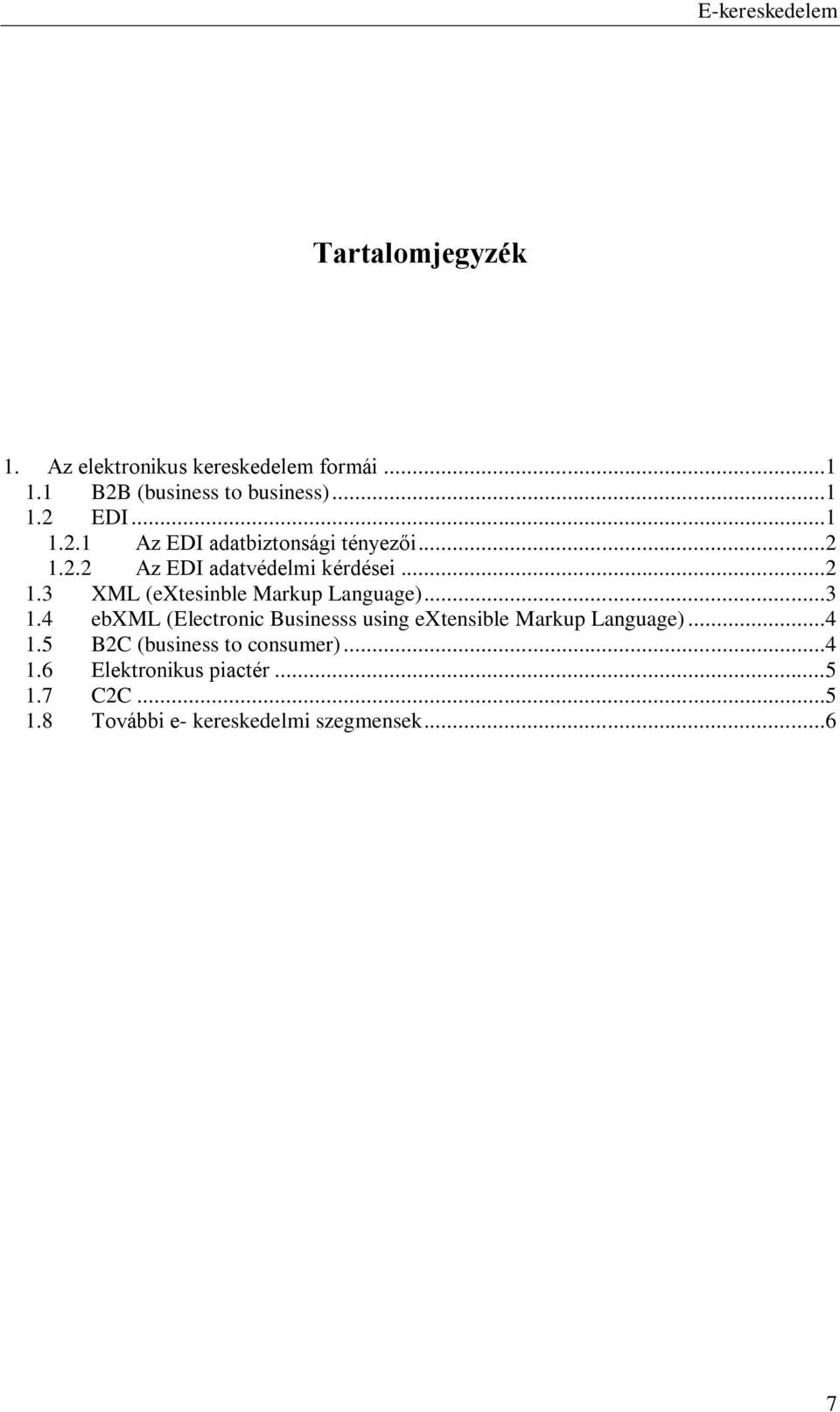 ..3 1.4 ebxml (Electronic Businesss using extensible Markup Language)...4 1.