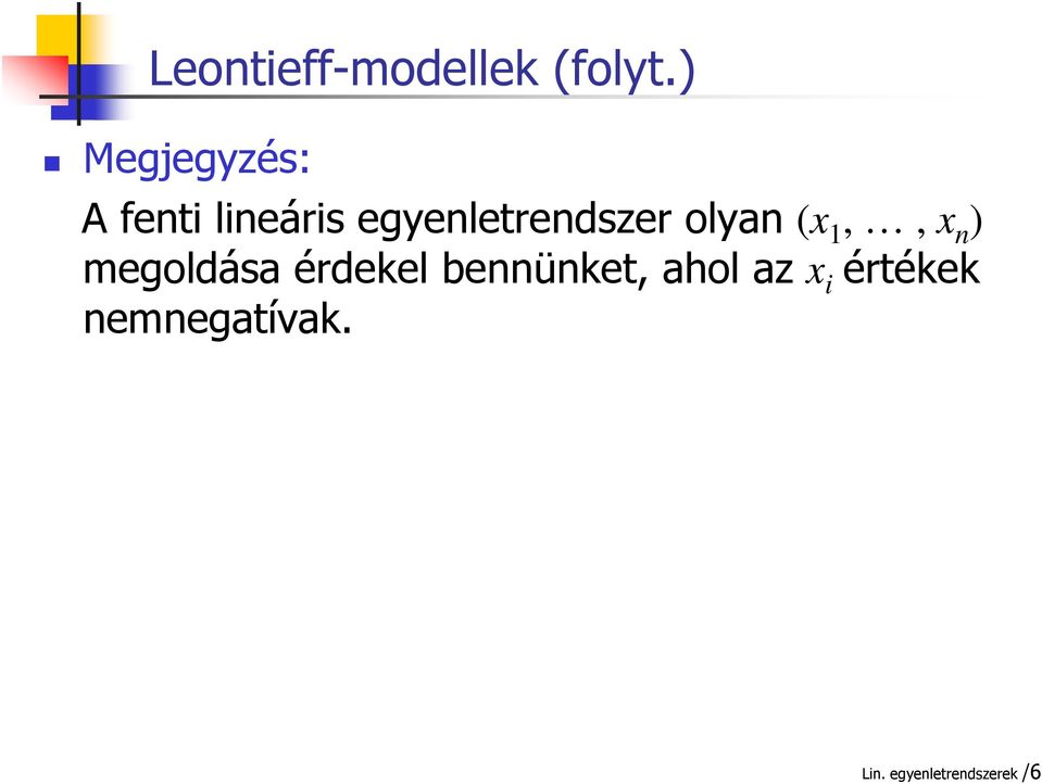 egyenletrendszer olyn (x,, x n ) megoldás