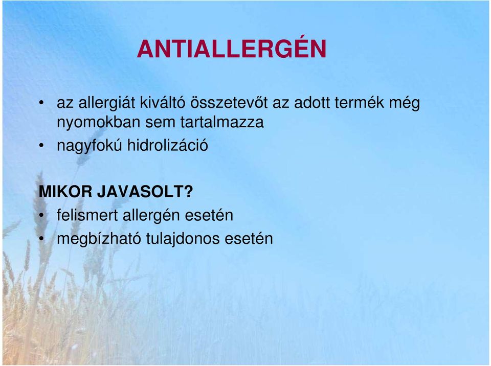 nagyfokú hidrolizáció MIKOR JAVASOLT?