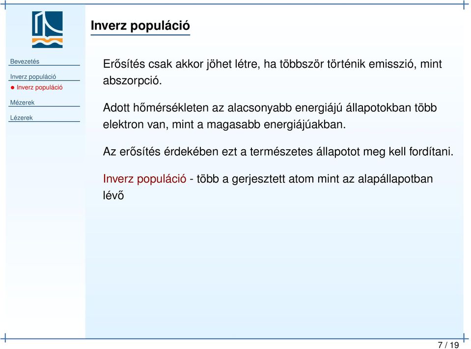 mint a magasabb energiájúakban.