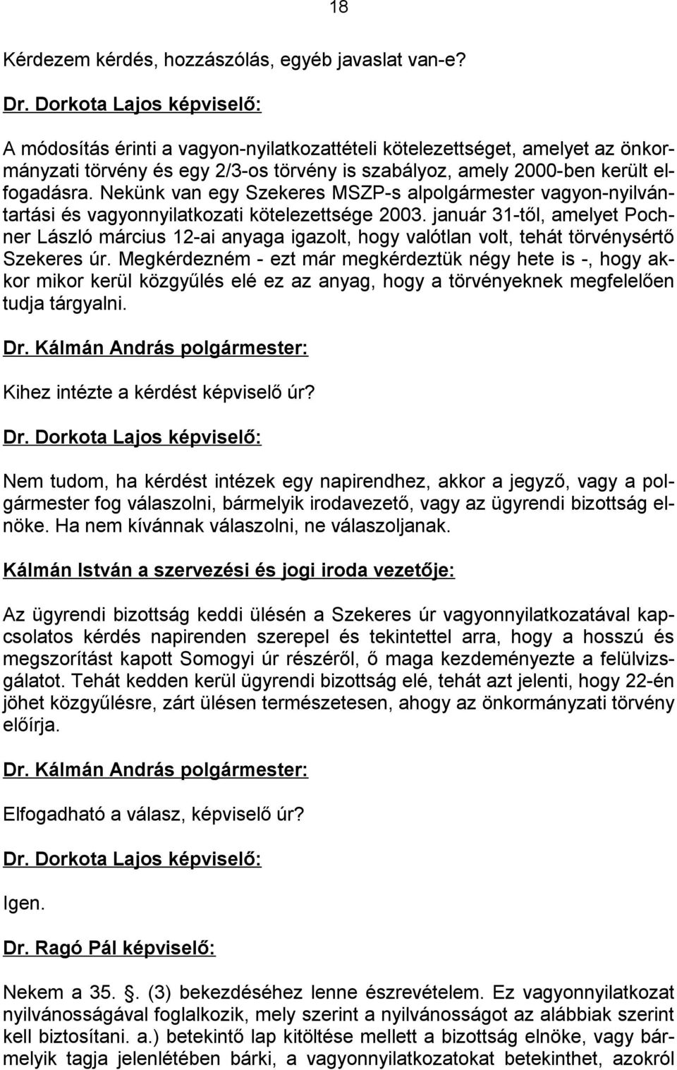 Nekünk van egy Szekeres MSZP-s alpolgármester vagyon-nyilvántartási és vagyonnyilatkozati kötelezettsége 2003.