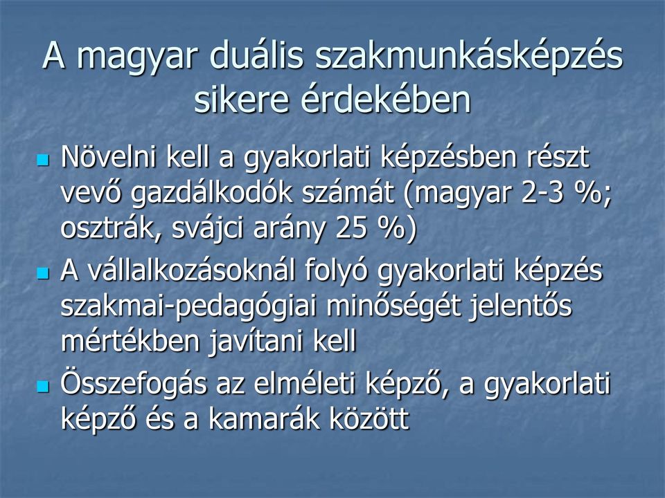 A vállalkozásoknál folyó gyakorlati képzés szakmai-pedagógiai minőségét jelentős