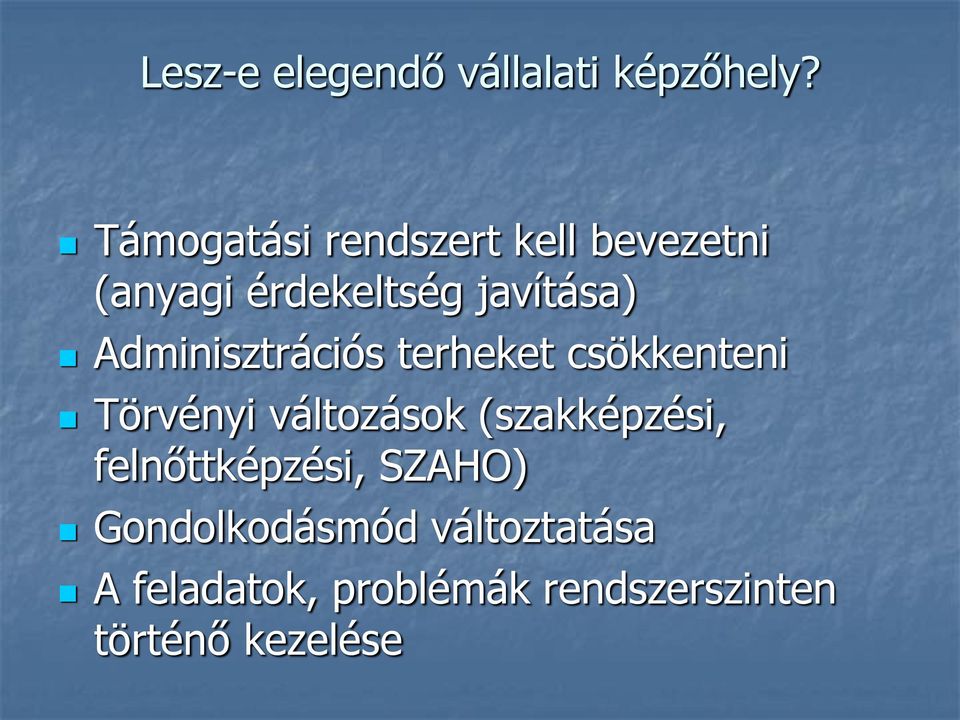 Adminisztrációs terheket csökkenteni Törvényi változások