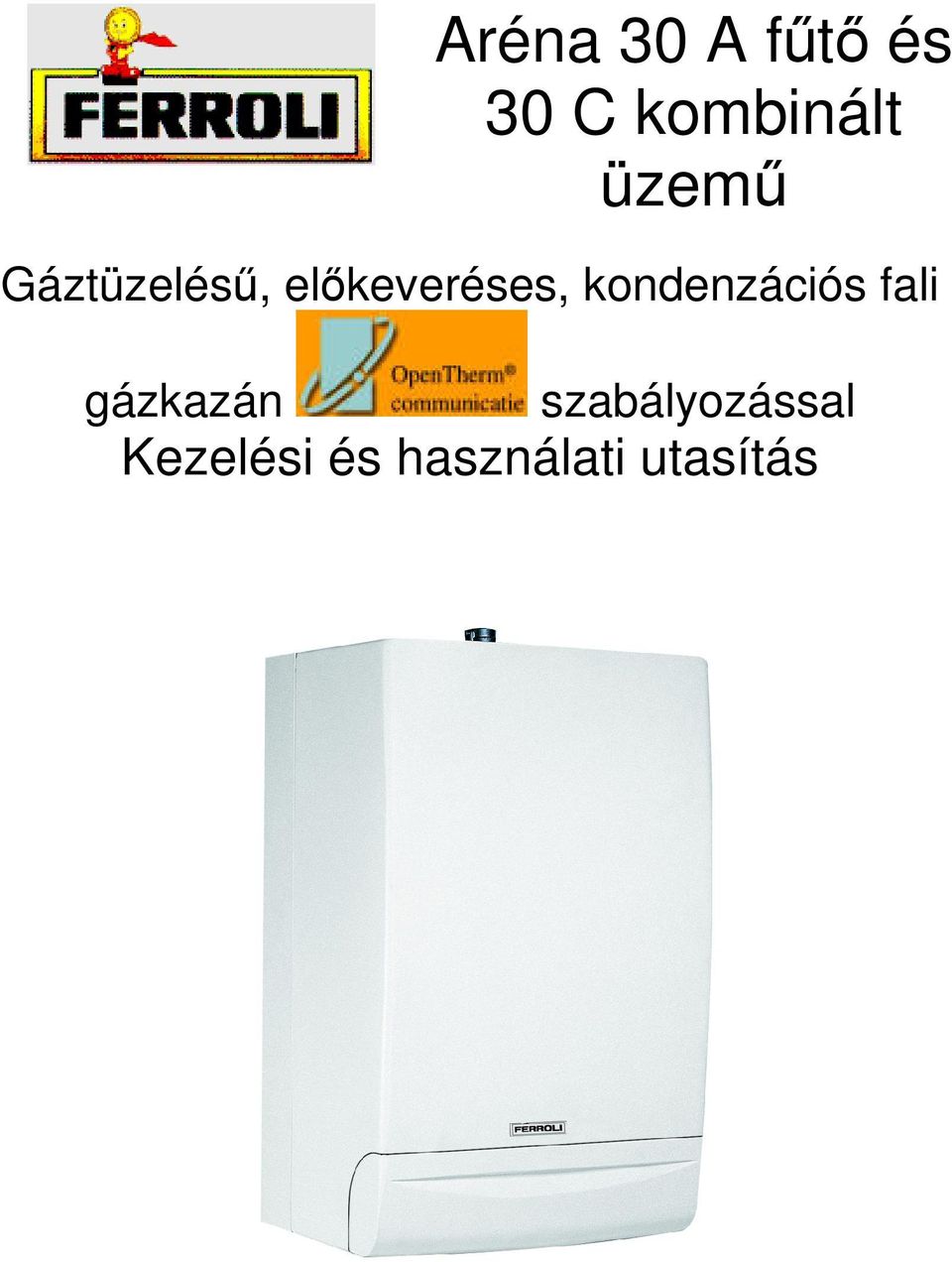 Aréna 30 A ft és 30 C kombinált üzem - PDF Free Download