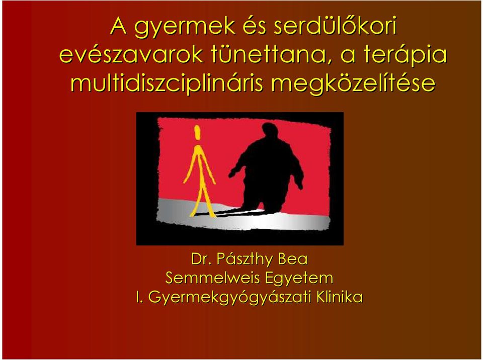 megközel zelítése Dr.