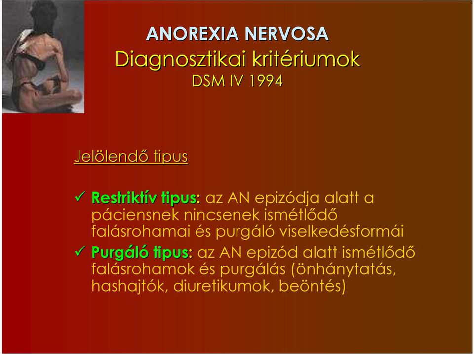 falásrohamai és purgáló viselkedésformái Purgáló tipus: az AN epizód alatt
