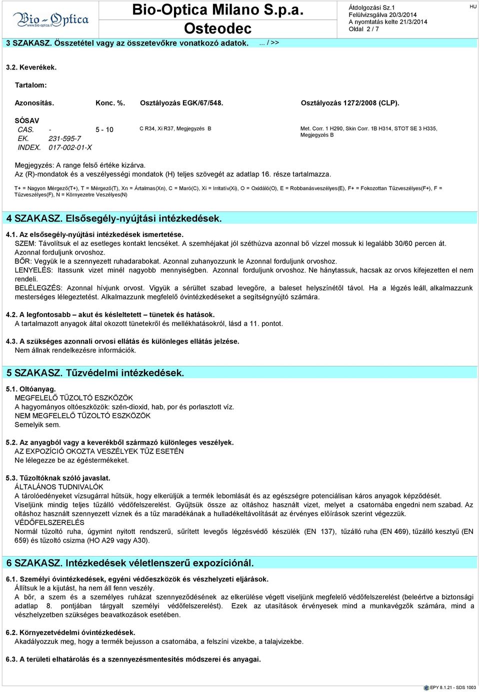 Az (R)-mondtok és veszélyességi mondtok (H) teljes szövegét z dtlp 16. része trtlmzz.