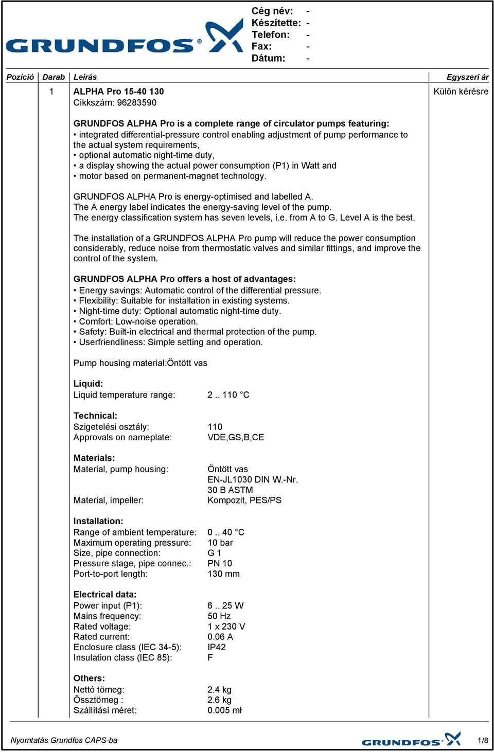 permanentmagnet technology. GRUNDFOS ALPHA Pro is energyoptimised and labelled A. The A energy label indicates the energysaving level of the pump. The energy classification system has seven levels, i.