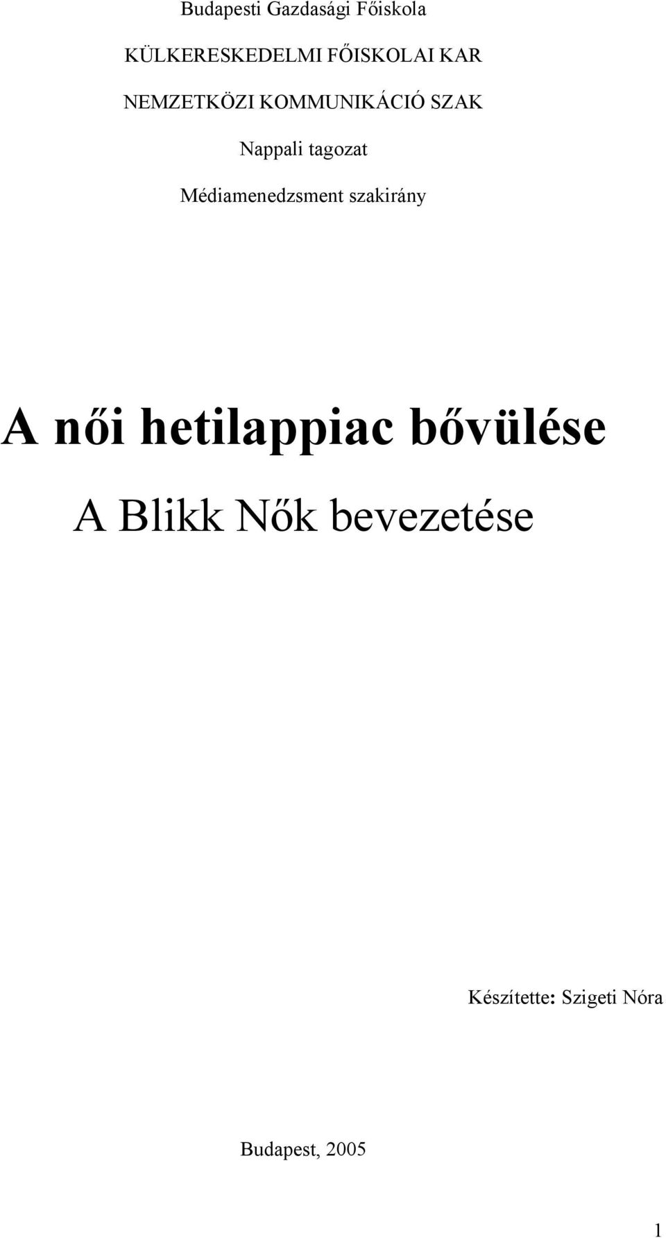 Médiamenedzsment szakirány A női hetilappiac bővülése A
