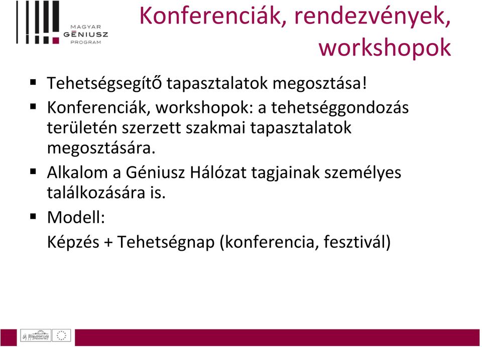 Konferenciák, workshopok: a tehetséggondozás területén szerzett szakmai