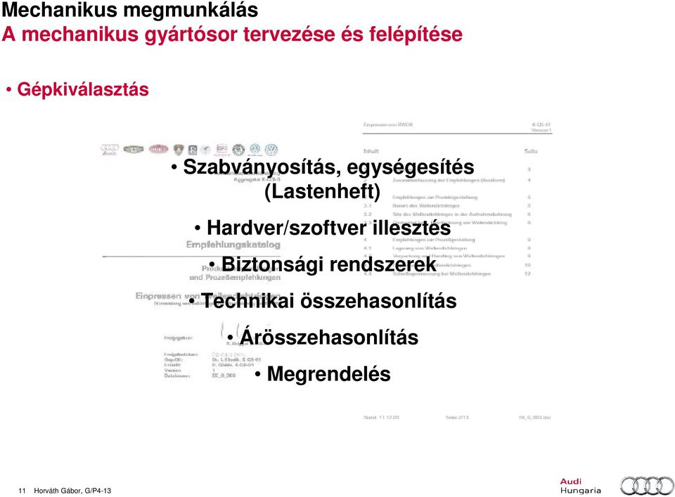 Hardver/szoftver illesztés Biztonsági rendszerek Technikai