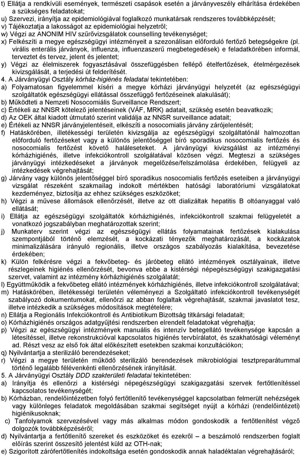 intézményeit a szezonálisan előforduló fertőző betegségekre (pl.