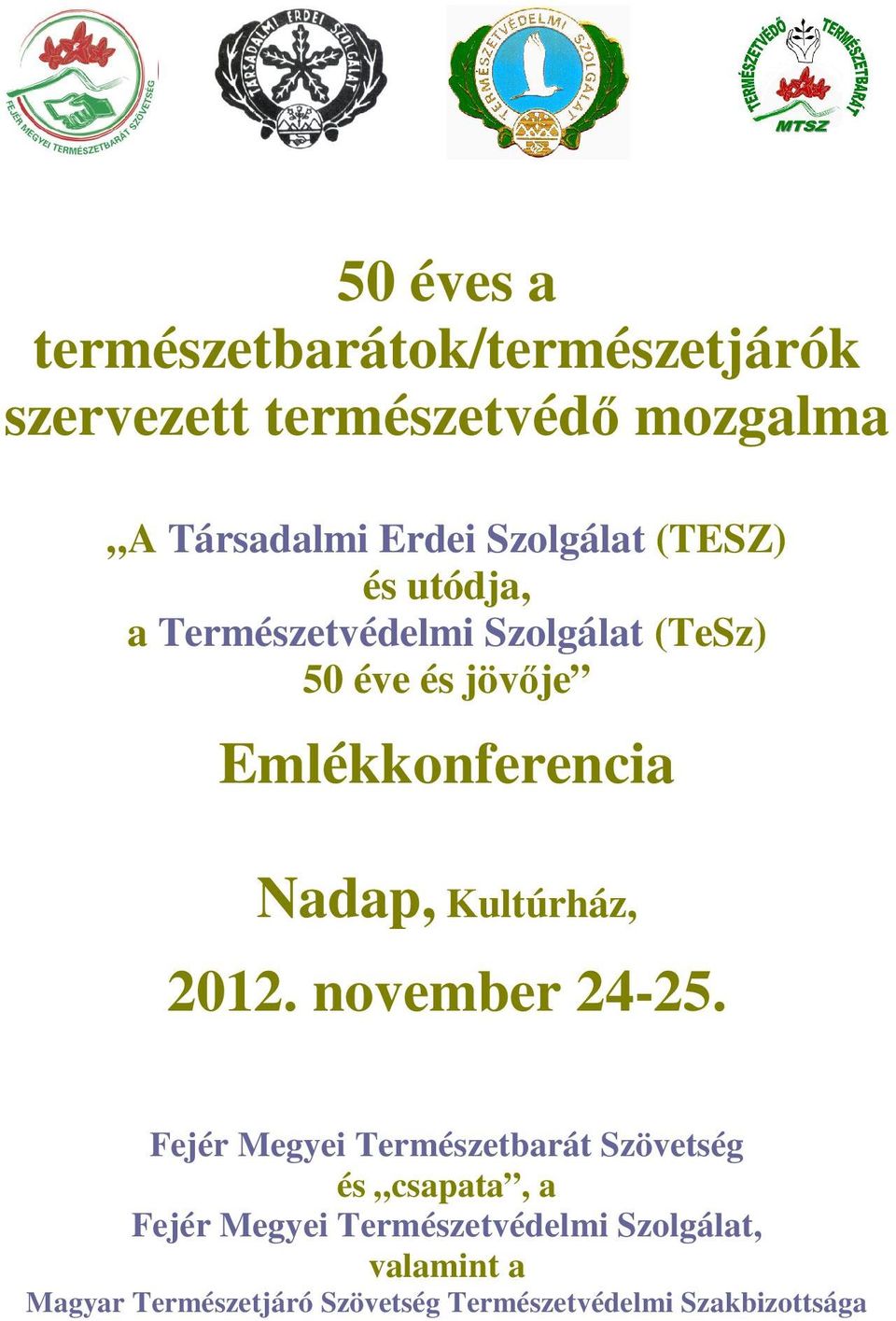 Nadap, Kultúrház, 2012. november 24-25.