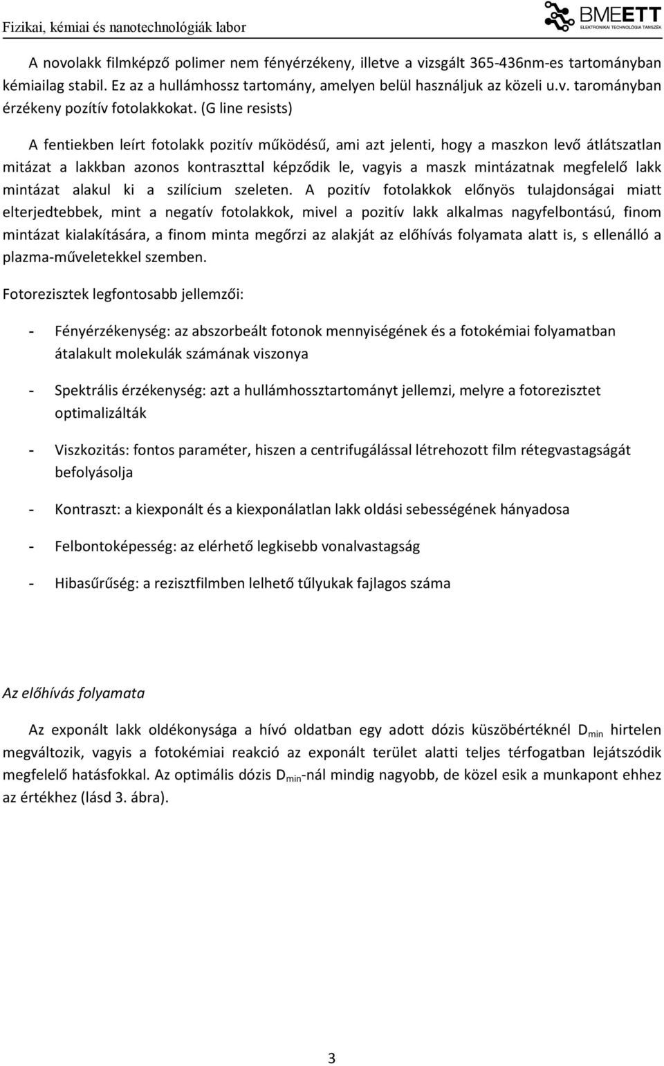 megfelelő lakk mintázat alakul ki a szilícium szeleten.