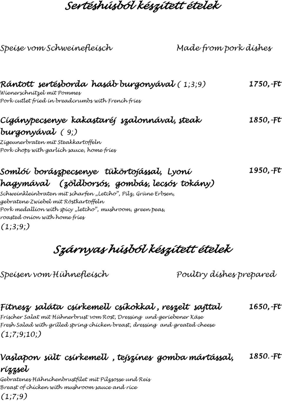 tükörtojással, Lyoni hagymával (zöldborsós, gombás, lecsós tokány) Schweinkleinbraten mit scharfen Letcho, Pilz, Grüne Erbsen, gebratene Zwiebel mit Röstkartoffeln Pork medallion with spicy letcho,