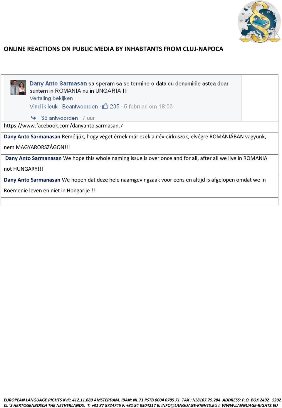 !! Dany Anto Sarmanasan We hope this whole naming issue is over once and for all, after all we live in ROMANIA not HUNGARY!