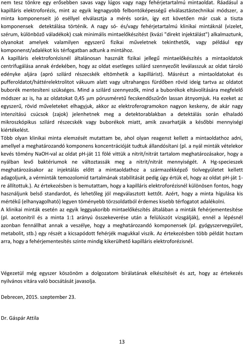 tiszta komponensek detektálása történik.