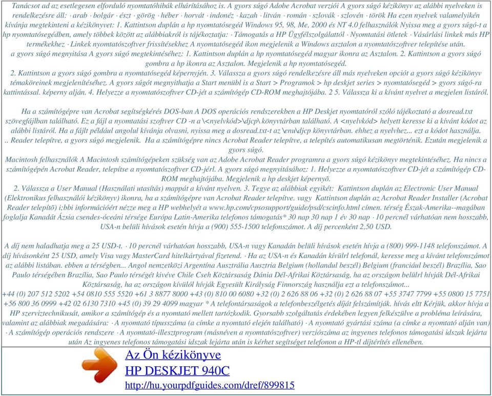 nyelvek valamelyikén kívánja megtekinteni a kézikönyvet: 1. Kattintson duplán a hp nyomtatósegéd Windows 95, 98, Me, 2000 és NT 4.