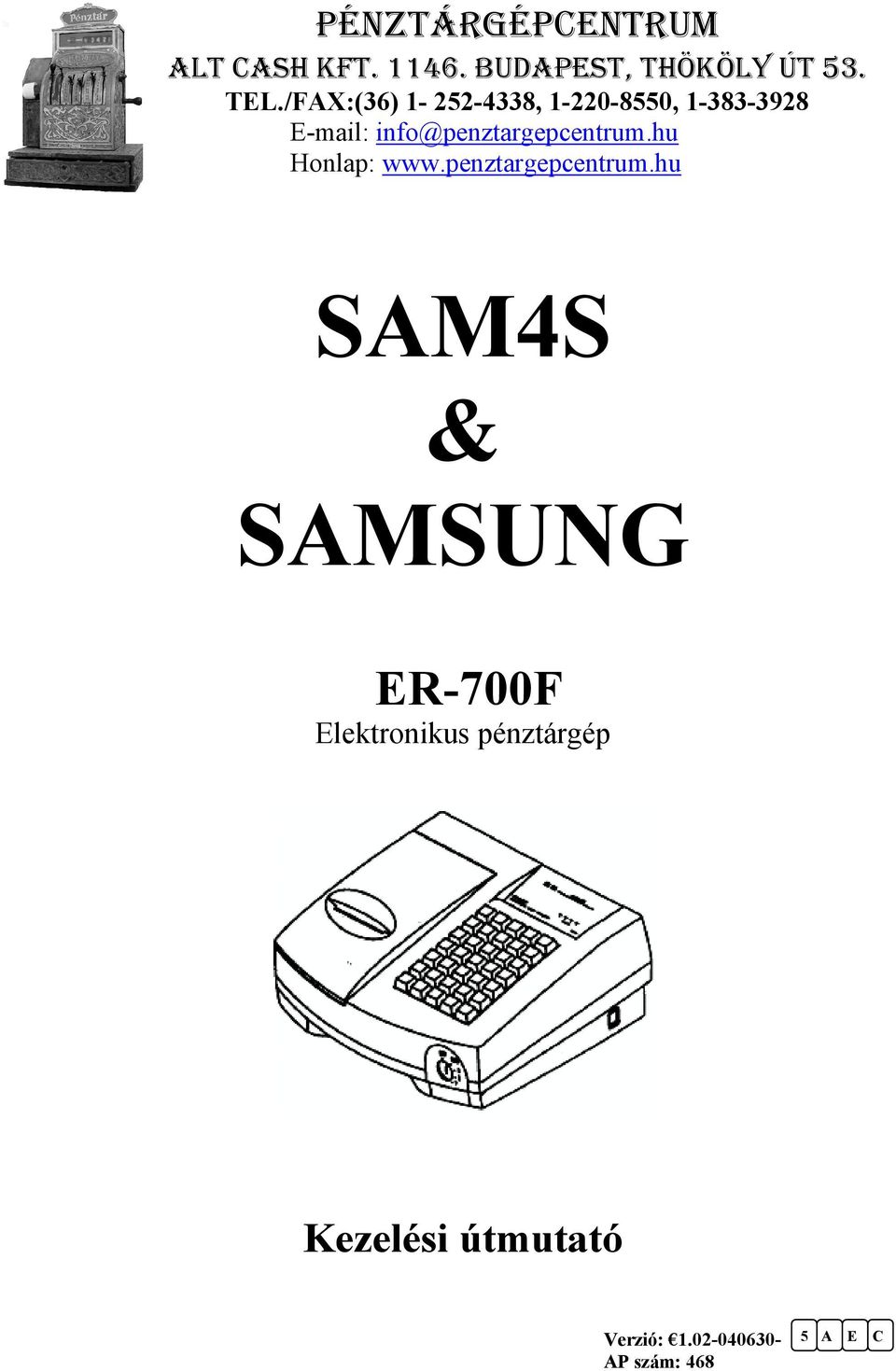 SAM4S & SAMSUNG. ER-700F Elektronikus pénztárgép. Kezelési útmutató  PÉNZTÁRGÉPCENTRUM - PDF Ingyenes letöltés