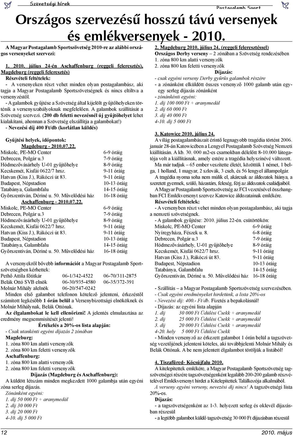 re az alábbi országos versenyeket szervezi: 1. 2010.