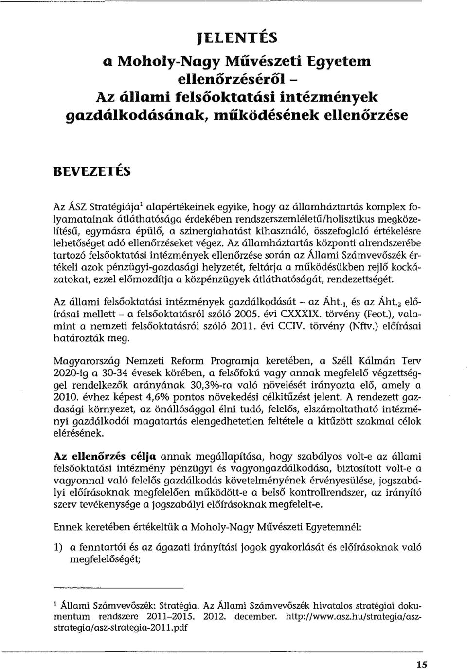 ellenőrzéseket végez.
