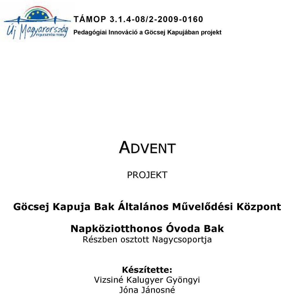 projekt ADVENT PROJEKT Göcsej Kapuja Bak Általános