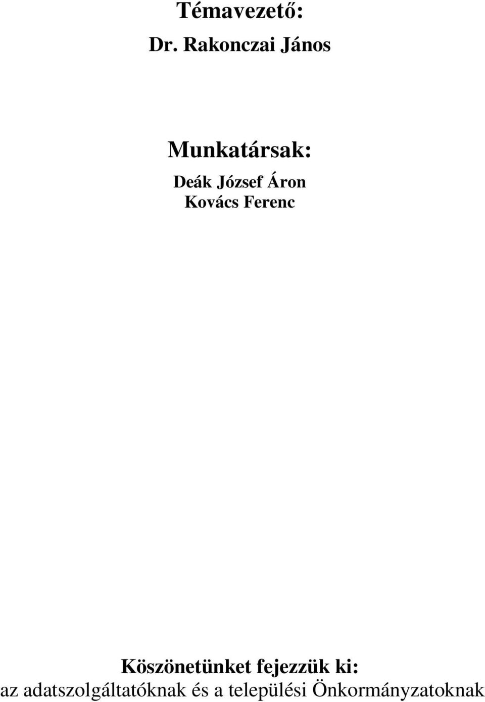József Áron Kovács Ferenc Köszönetünket