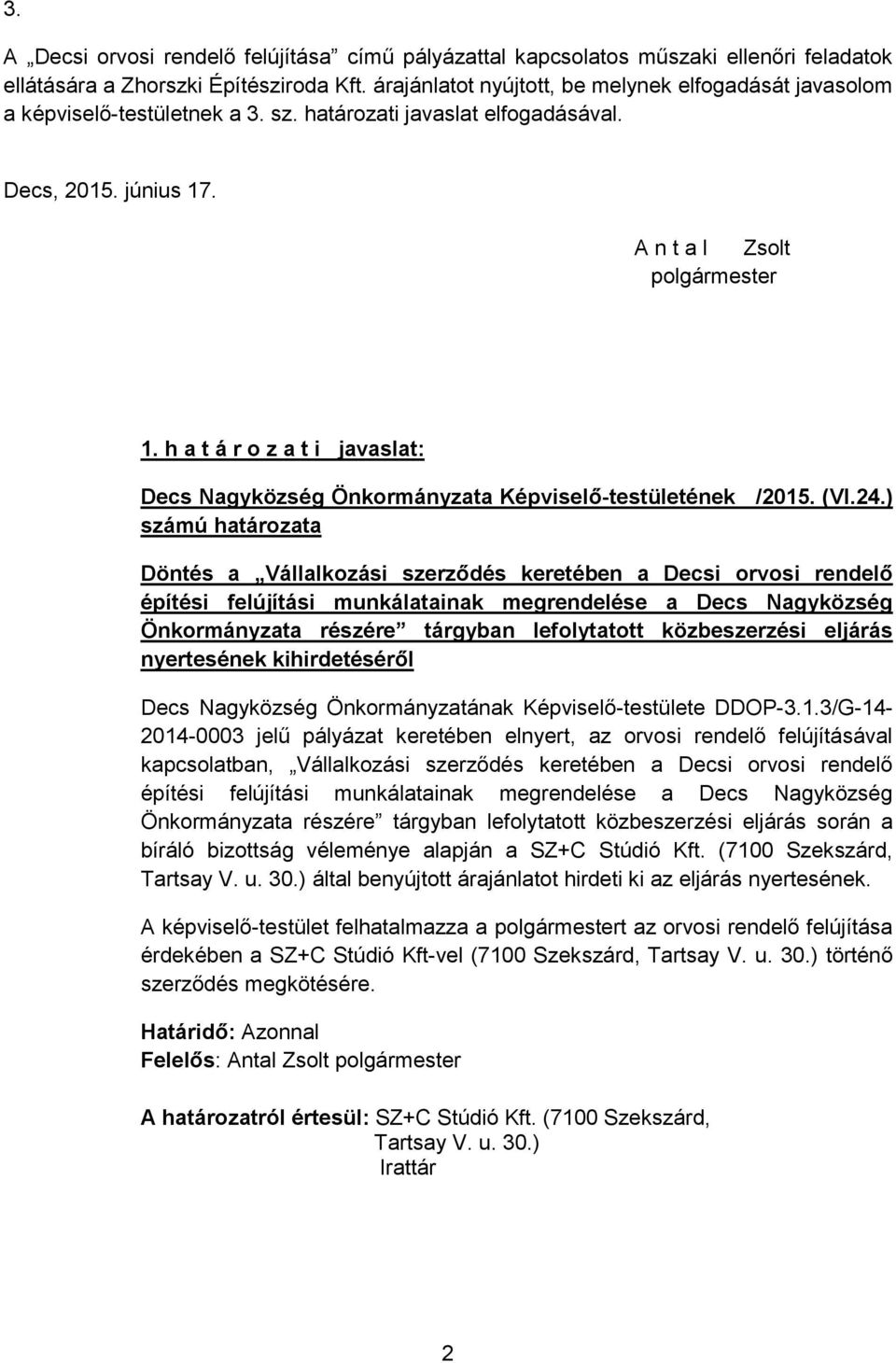h a t á r o z a t i javaslat: Decs Nagyközség Önkormányzata Képviselő-testületének /2015. (VI.24.