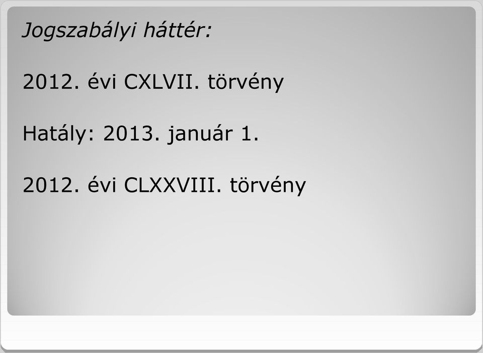 törvény Hatály: 2013.
