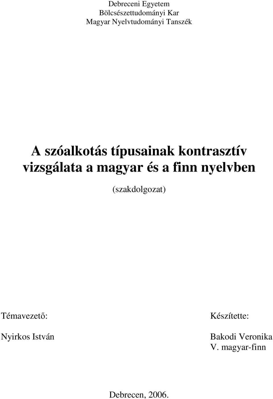 vizsgálata a magyar és a finn nyelvben (szakdolgozat)