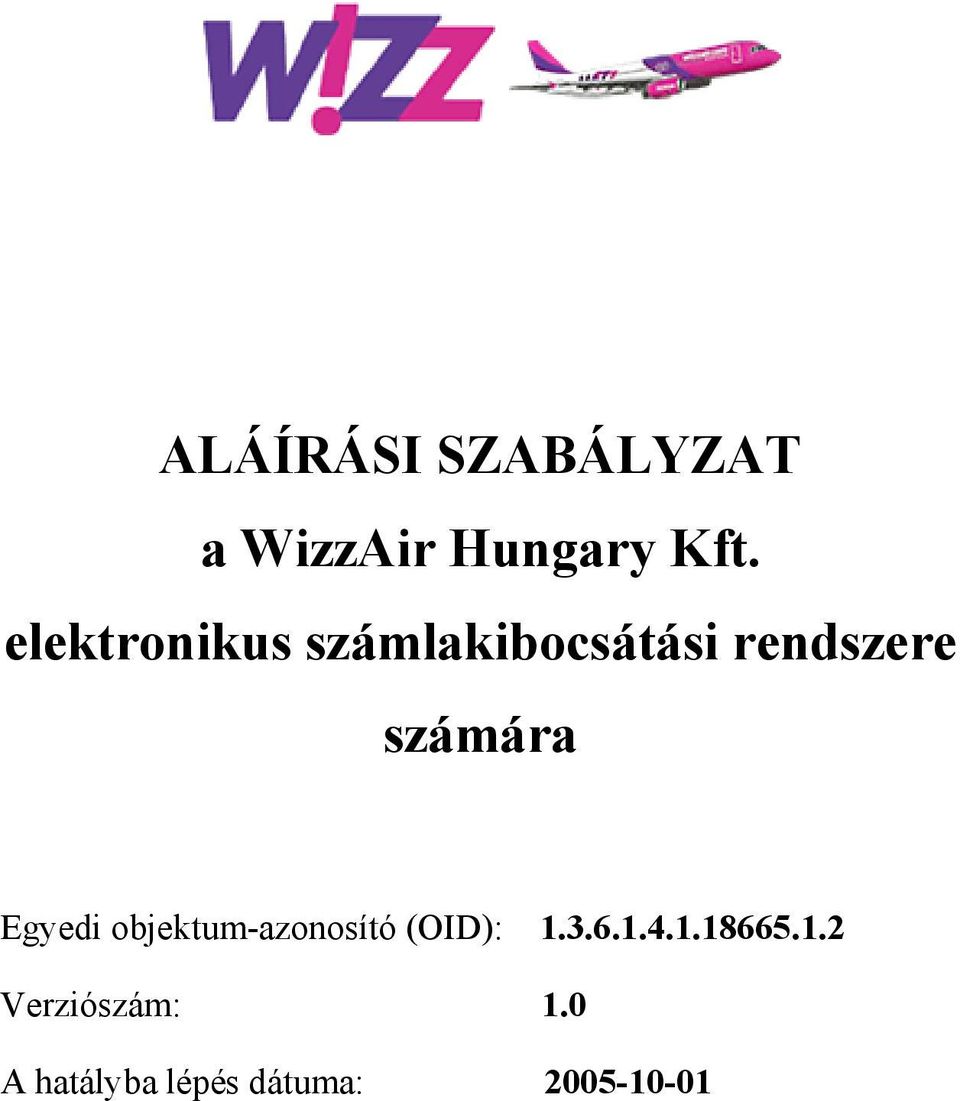 Egyedi objektum-azonosító (OID): 1.3.6.1.4.1.18665.