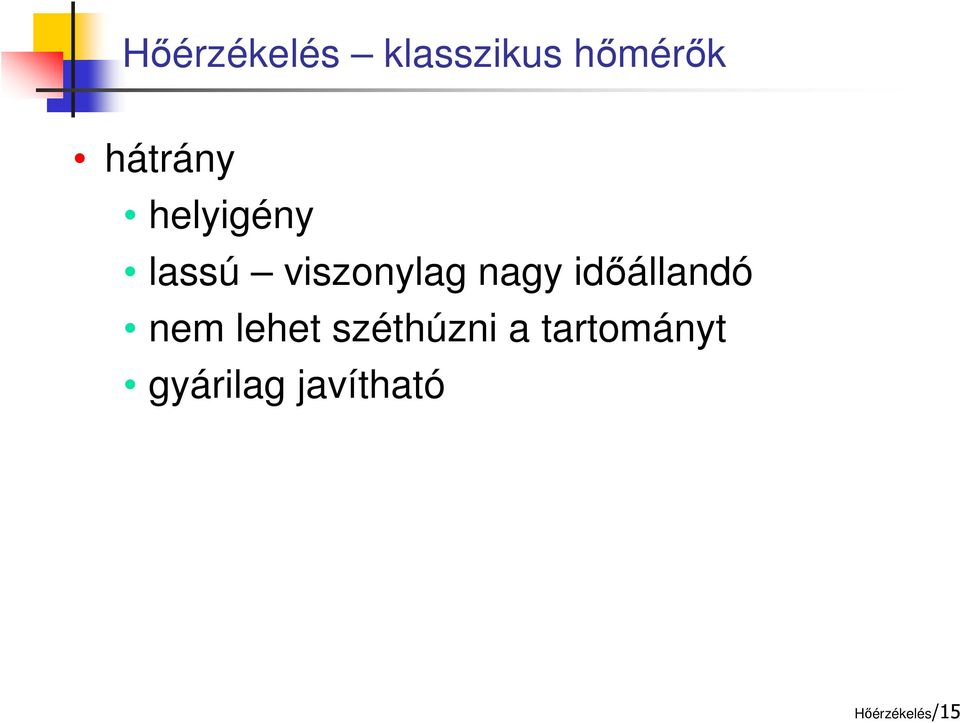 nagy időállandó nem lehet széthúzni