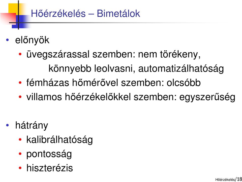 hőmérővel szemben: olcsóbb villamos hőérzékelőkkel szemben: