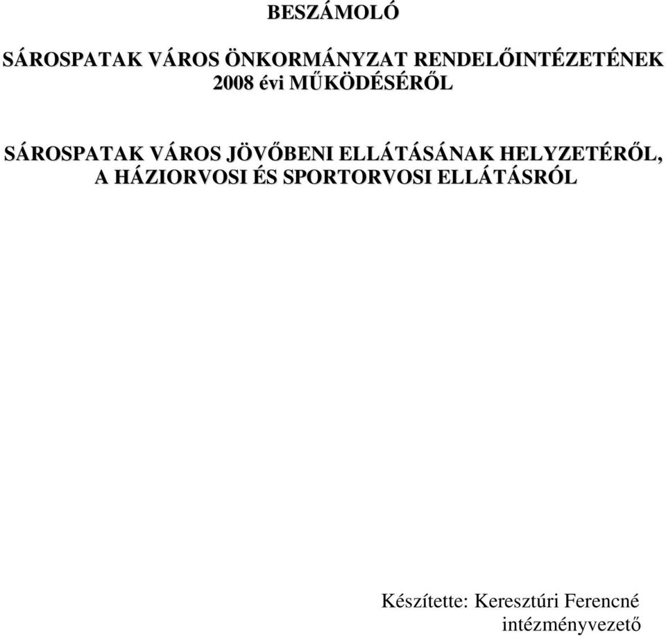 VÁROS JÖVİBENI ELLÁTÁSÁNAK HELYZETÉRİL, A HÁZIORVOSI