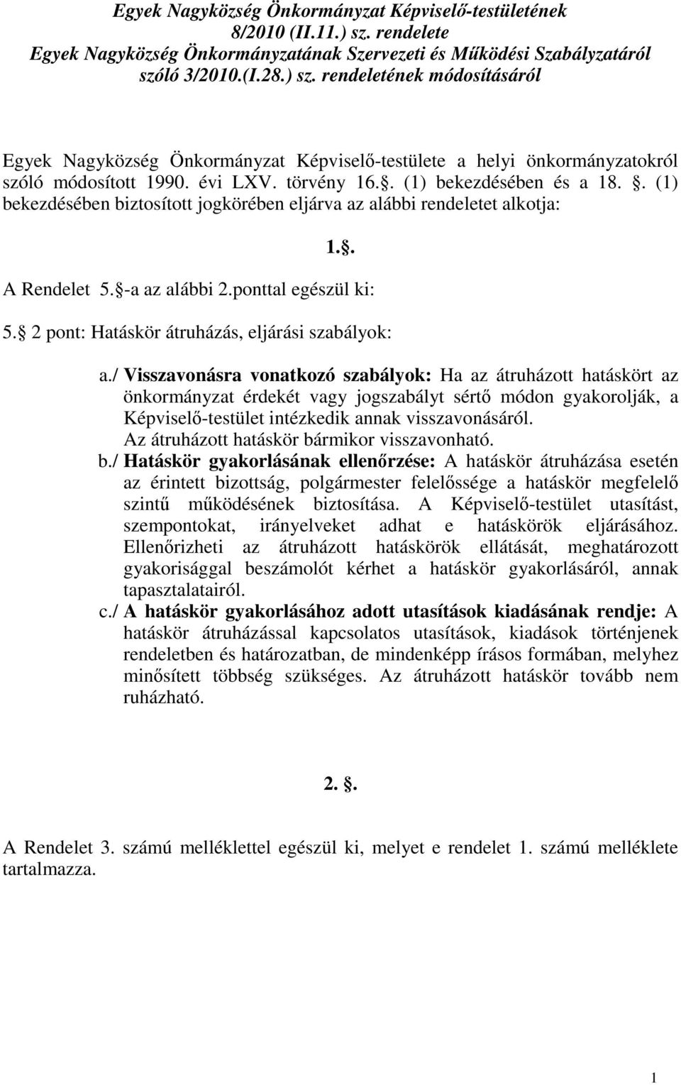 2 pont: Hatáskör átruházás, eljárási szabályok: a.