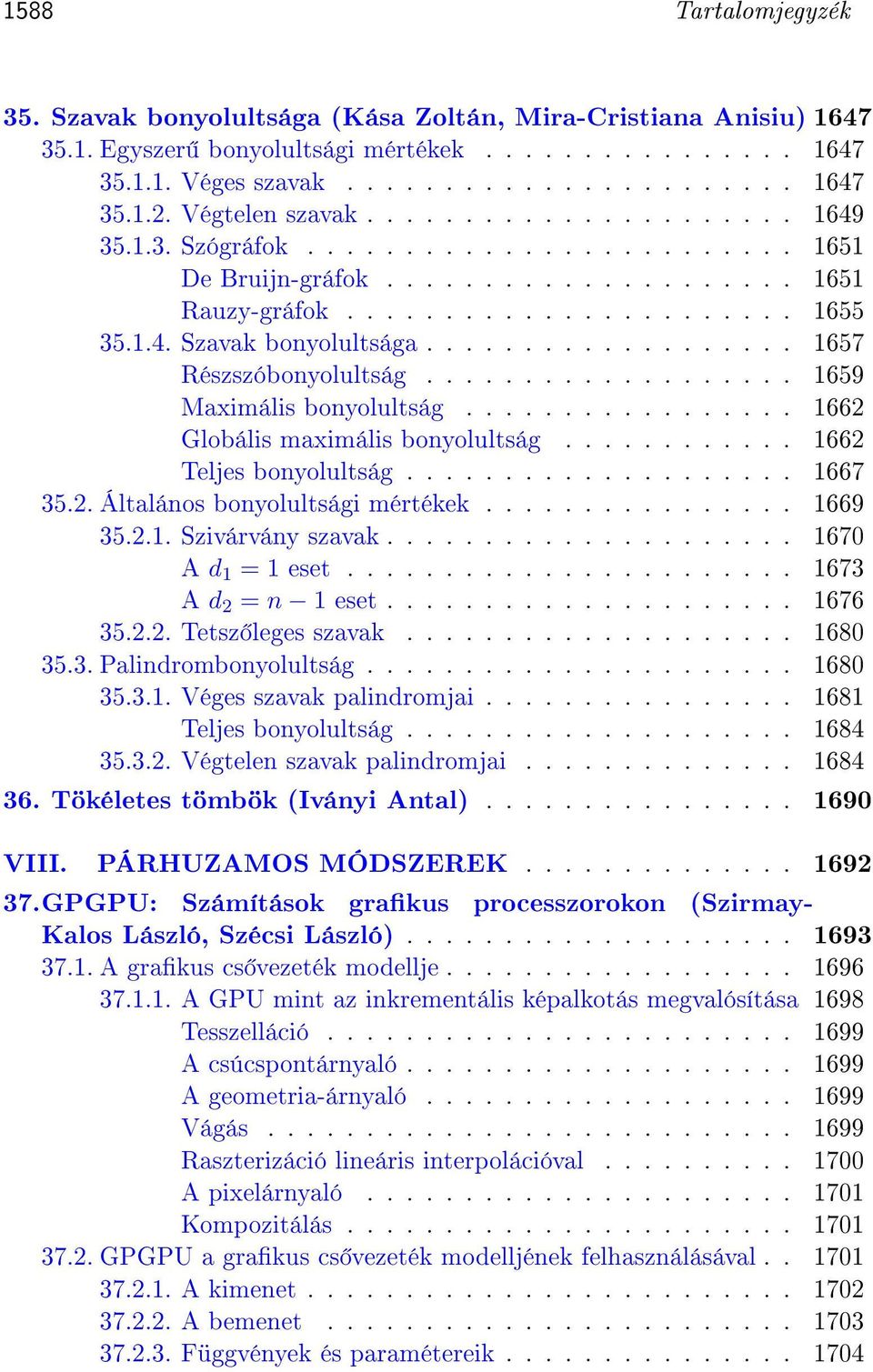 .................. 1657 Részszóbonyolultság................... 1659 Maximális bonyolultság................. 1662 Globális maximális bonyolultság............ 1662 Teljes bonyolultság.................... 1667 35.