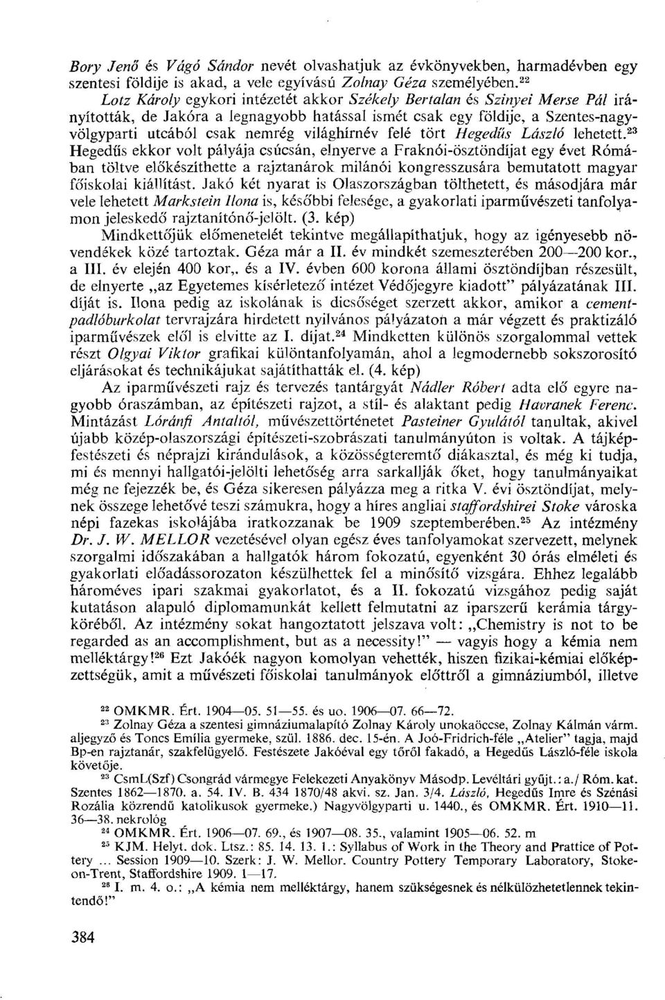 világhírnév felé tört Hegedűs László lehetett.
