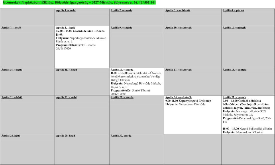 péntek Április 14. hétfő Április 15. kedd Április 16. szerda 16.00 18.