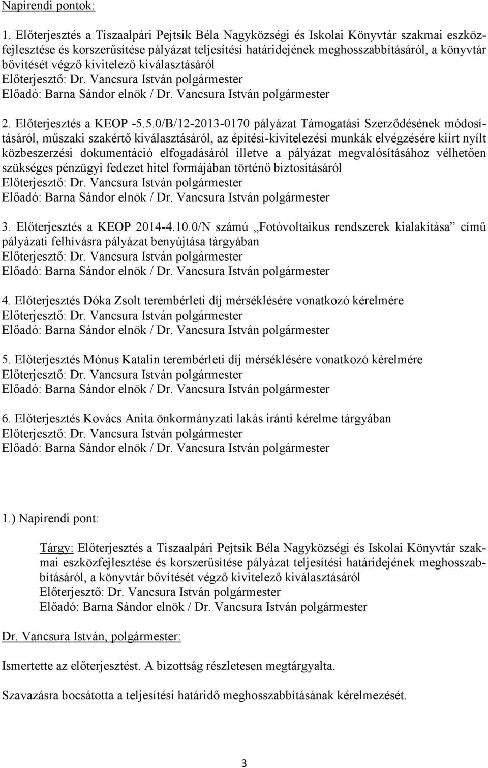 kivitelező kiválasztásáról 2. Előterjesztés a KEOP -5.