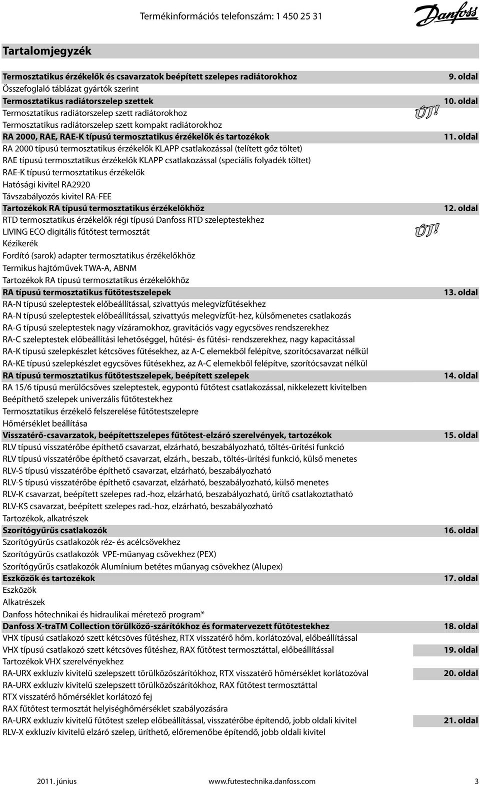 termosztatikus érzékelők KLAPP csatlakozással (telített gőz töltet) RAE típusú termosztatikus érzékelők KLAPP csatlakozással (speciális folyadék töltet) RAE-K típusú termosztatikus érzékelők Hatósági