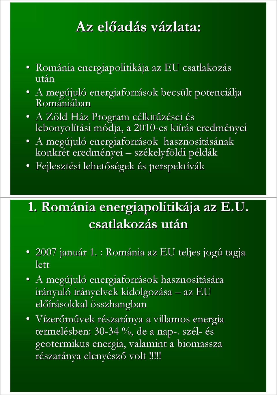Románia energiapolitikája az E.U. csatlakozás után 2007 január 1.