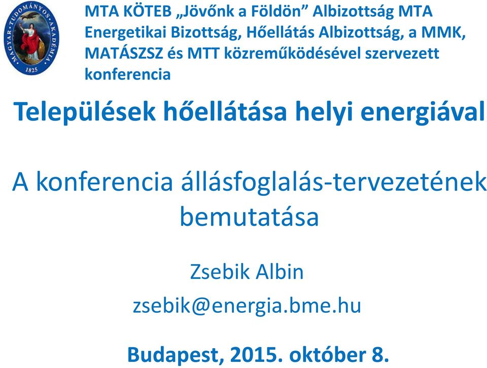 Települések hőellátása helyi energiával A konferencia