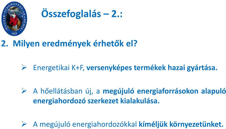 A hőellátásban új, a megújuló energiaforrásokon alapuló