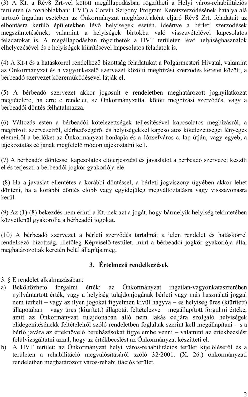 Önkormányzat megbízottjaként eljáró Rév8 Zrt.