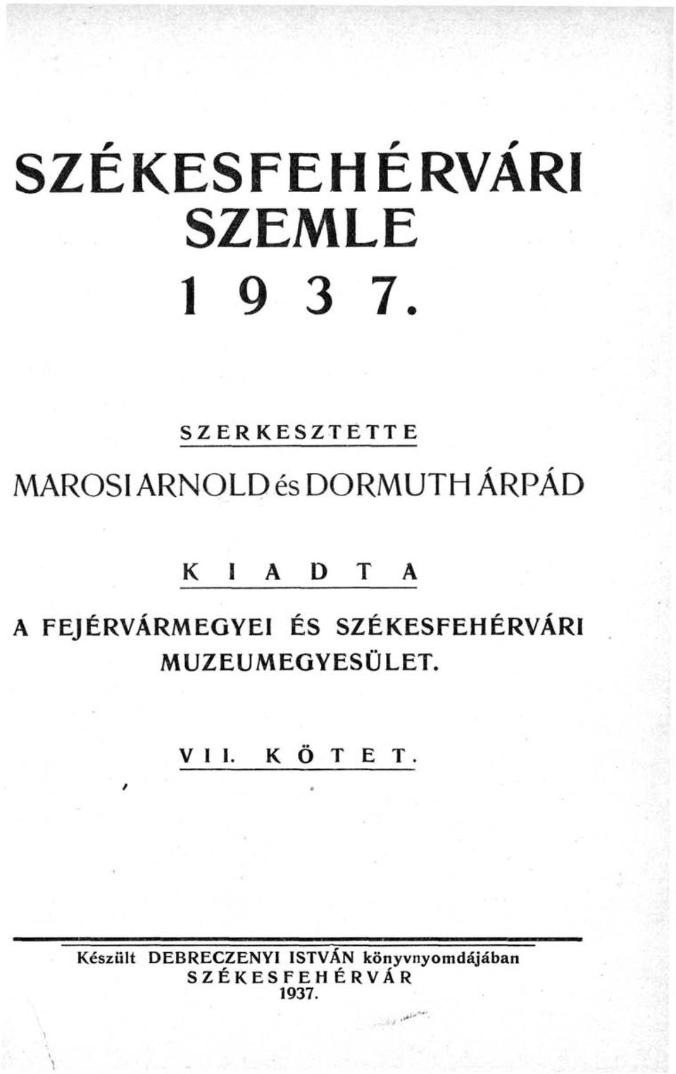 A A FEJÉRVÁRMEGYEI ÉS SZÉKESFEHÉRVÁRI MUZEUMEGYESÜLET.