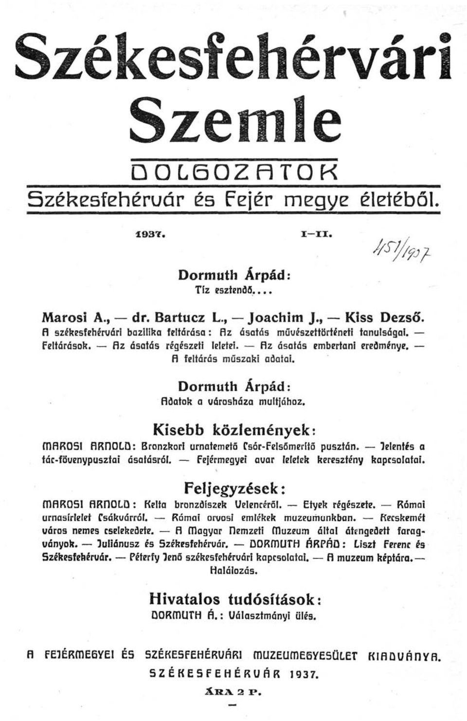 Dormuth Árpád: Adatok a uárosháza múltjához. Kisebb közlemények: (TlflROSl ARflOLD: Bronzkori urnatemető Csór-Felsőmerítő pusztán. lelentés a tác-fövenypusztai ásatásról.
