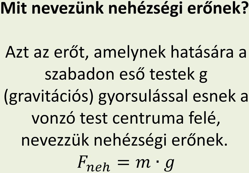 testek g (gravitációs) gyorsulással esnek a